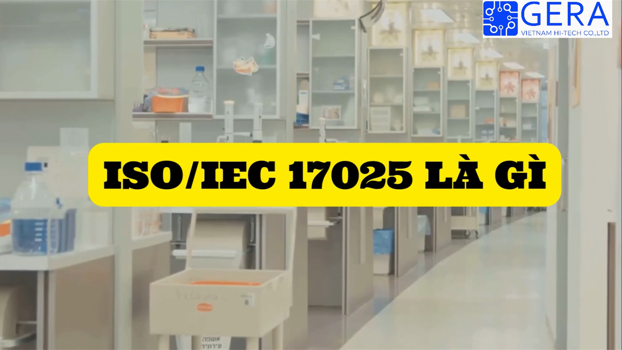 Tiêu chuẩn ISO/IEC 17025:2017 là gì? Lợi ích khi áp dụng ISO/IEC 17025:2017?